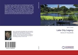 Immagine del venditore per Lake City Legacy : Stories of 7 Households venduto da AHA-BUCH GmbH