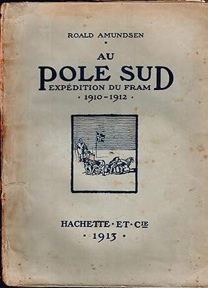 Au Pole Sud Expédition Du Fram 1910-1912