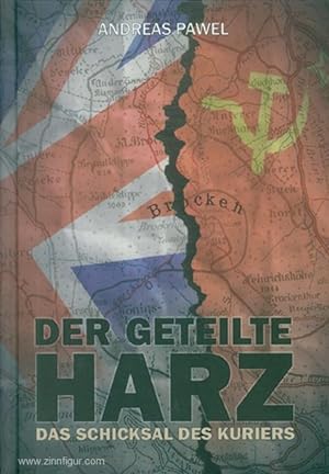 Seller image for Der geteilte Harz. Das Schicksal des Kuriers for sale by Berliner Zinnfiguren