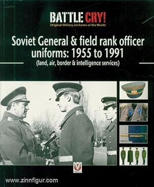 Soviet General & field rank officers uniforms: 1955 to 1991 (land, air, border & intelligence ser...