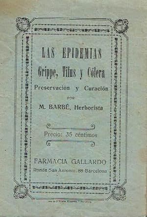 Las epidemias Grippe, Tifus y Cólera. Preservación y Curación.