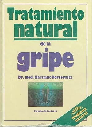 Tratamiento natural de la gripe. Sepa como curar su gripe. Consejos y tratamiento naturales.