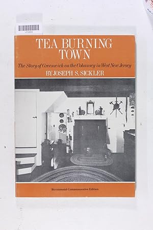 Seller image for Tea Burning Town: The Story of Ancient Greenwich on the Cohansey in West New Jersey for sale by Jeffrey Blake