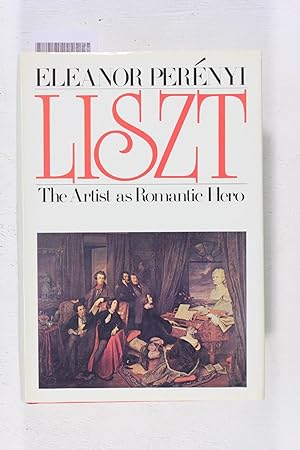 Seller image for Liszt: the artist as romantic hero for sale by Jeffrey Blake