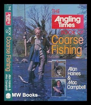 Seller image for The Angling times book of coarse fishing / Allan Haines & Mac Campbell for sale by MW Books