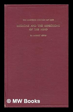 Bild des Verkufers fr Medicine and the affections of the mind (Harveian Oration, 1963) / by Sir Aubrey Lewis zum Verkauf von MW Books