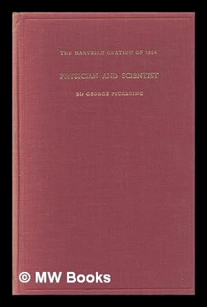 Seller image for Physician and scientist : the Harveian oration 1964 / by Sir George Pickering for sale by MW Books