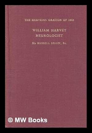 Seller image for William Harvey neurologist : the Harveian oration 1959 / by Sir Russell Brain for sale by MW Books