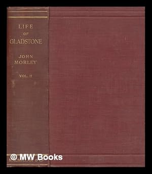 Seller image for The life of William Ewart Gladstone. Vol. 2 1859-1880 / by John Morley for sale by MW Books