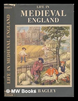 Bild des Verkufers fr Life in medieval England / J. J. Bagley zum Verkauf von MW Books