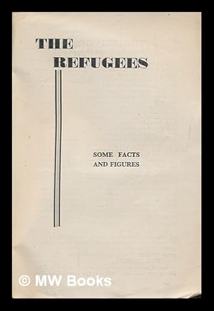 Seller image for The refugees: Some facts and figures for sale by MW Books