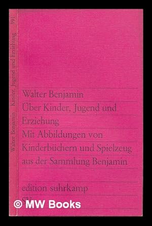 Seller image for ber Kinder, Jugend und Erziehung : mit Abbildungen aus der Sammlung Benjamin for sale by MW Books