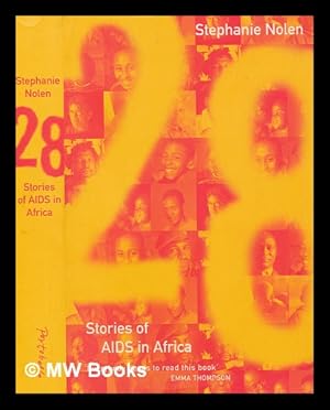 Imagen del vendedor de 28 : stories of AIDS in Africa / Stephanie Nolen a la venta por MW Books