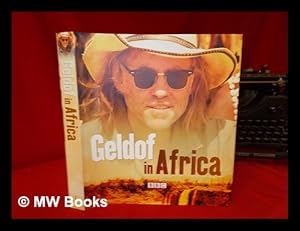 Imagen del vendedor de Geldof in Africa / Bob Geldof ; additional photographs: John Maguire ; addtional text Paul Vallely a la venta por MW Books