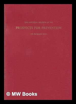 Immagine del venditore per Prospects for prevention : delivered before the fellows of the Royal College of Physicians of London on Monday 18th October 1982 / by Sir Richard Doll venduto da MW Books