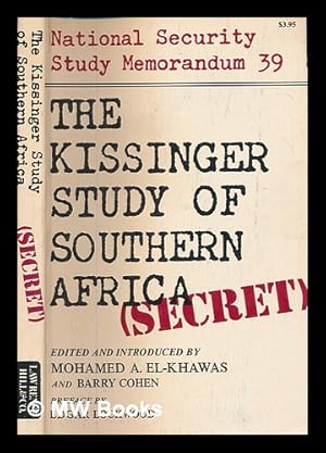 Image du vendeur pour The Kissinger study of Southern Africa : National security study memorandum 39 (secret) ; edited and introduced by Mohamed A. El-Khawas and Barry Cohen ; pref. by Edgar Lockwood mis en vente par MW Books