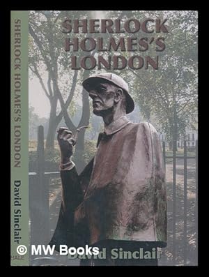 Imagen del vendedor de Sherlock Holmes's London / David Sinclair a la venta por MW Books