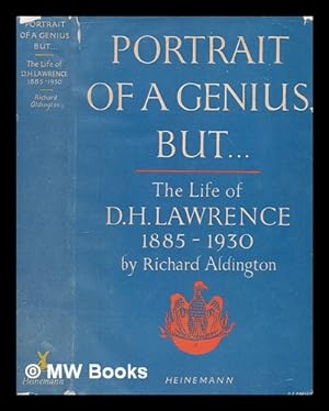 Seller image for Portrait of a genius, but . : (the life of D.H. Lawrence, 1885-1930) / Richard Aldington for sale by MW Books