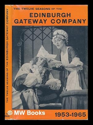 Seller image for The twelve seasons of the Edinburgh Gateway Company, 1953-1965 for sale by MW Books