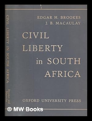 Seller image for Civil liberty in South Africa / [by] Edgar H. Brookes and J.B. Macaulay for sale by MW Books