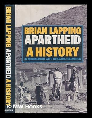 Bild des Verkufers fr Apartheid : a history / Brian Lapping ; in association with Granada Television zum Verkauf von MW Books