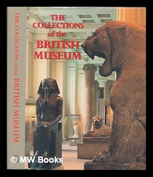 Imagen del vendedor de The collections of the British Museum / edited by Sir David M. Wilson a la venta por MW Books