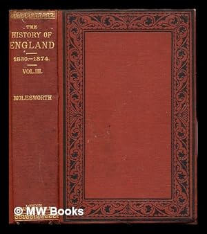 Imagen del vendedor de The history of England from the year 1830-1874 / by William Nassau Molesworth a la venta por MW Books