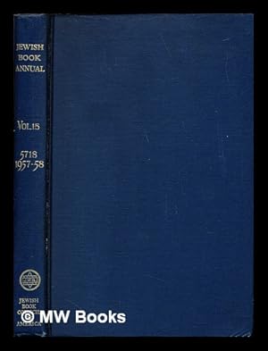 Image du vendeur pour Jewish Book Annual: 5718 - 1957-1958: volume 15 mis en vente par MW Books