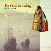 Image du vendeur pour De VOC in bedrijf 1602-1799 mis en vente par nautiek