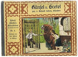 Hänsel und Gretel. Scholz`Künstlerbilderbücher. - "Das Deutsche Bilderbuch". Serie A : Märchen. N...