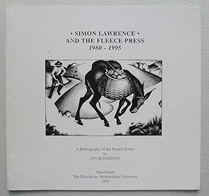 Seller image for Simon Lawrence and the Fleece Press, 1980-1995: A bibliography of the printed books by Ian Rogerson. for sale by Roe and Moore