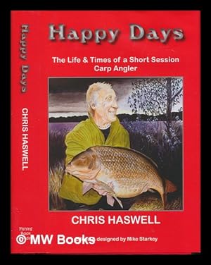 Imagen del vendedor de Happy Days: The life and times of a short session carp angler a la venta por MW Books Ltd.