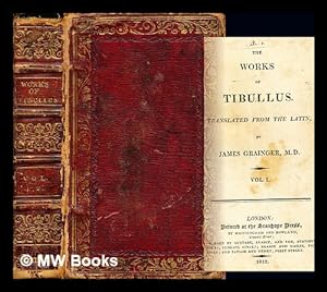 Seller image for The works of Tibullus / translated from the Latin, by James Grainger: two volumes in one for sale by MW Books Ltd.