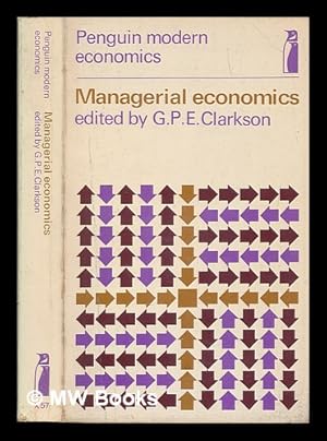 Image du vendeur pour Managerial economics : selected readings / edited by G. P. E. Clarkson mis en vente par MW Books Ltd.