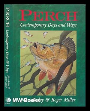 Bild des Verkufers fr Perch : contemporary days and ways / John Bailey and Roger Miller zum Verkauf von MW Books Ltd.