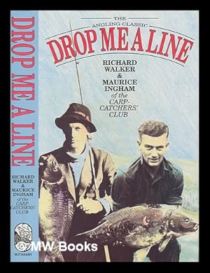 Bild des Verkufers fr Drop me a line. Being letters exchanged on trout and coarse fishing / by Maurice Ingham and Richard Walker. Illustrated by the authors zum Verkauf von MW Books Ltd.