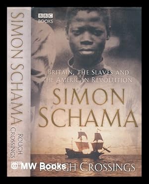 Seller image for Rough crossings : Britain, the slaves and the American Revolution / Simon Schama for sale by MW Books Ltd.