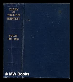 Bild des Verkufers fr The diary of William Bentley, D. D., pastor of the East Church, Salem, Massachusetts. Vol. 4 1811-1819 including subject index to volumes 1-4 zum Verkauf von MW Books Ltd.