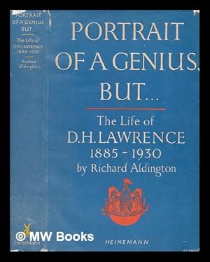 Seller image for Portrait of a genius, but . : (the life of D.H. Lawrence, 1885-1930) / Richard Aldington for sale by MW Books Ltd.