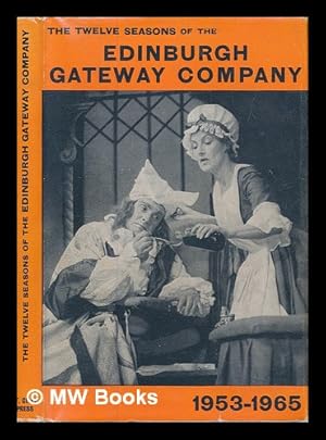 Seller image for The twelve seasons of the Edinburgh Gateway Company, 1953-1965 for sale by MW Books Ltd.