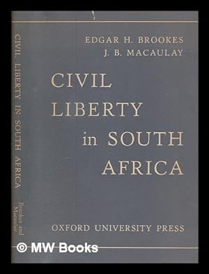Seller image for Civil liberty in South Africa / [by] Edgar H. Brookes and J.B. Macaulay for sale by MW Books Ltd.
