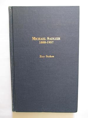Bild des Verk�ufers f�r MICHAEL SADLER 1888-1957 zum Verkauf von GREENSLEEVES BOOKS