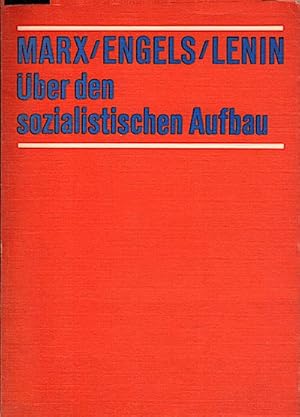 Imagen del vendedor de ber den sozialistischen Aufbau : Studienmaterial / Marx-Engels-Lenin. [Die Ausw. besorgte d. Inst. fr Marxismus-Leninismus beim ZK d. SED] a la venta por Schrmann und Kiewning GbR