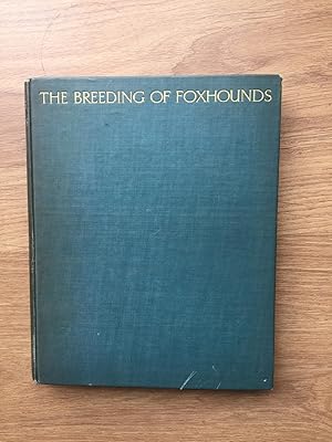 Image du vendeur pour THE BREEDING OF FOXHOUNDS mis en vente par Old Hall Bookshop, ABA ILAB PBFA BA