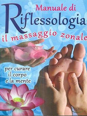 Seller image for Manuale di riflessologia. Il massaggio zonale for sale by Librodifaccia