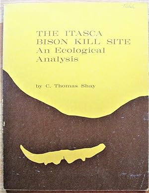 The Itasca Bison Kill Site: An Ecological Analysis