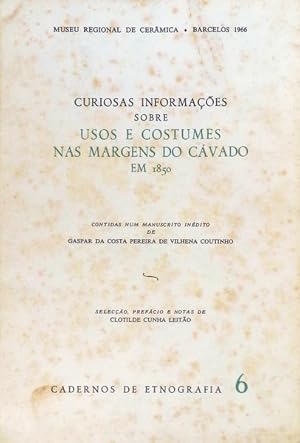 CURIOSAS INFORMAÇÕES SOBRE USOS E COSTUMES NAS MARGENS DO CÁVADO EM 1850.