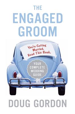 Image du vendeur pour The Engaged Groom: You're Getting Married. Read This Book. (Paperback or Softback) mis en vente par BargainBookStores