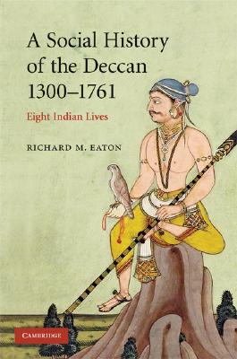 Immagine del venditore per A Social History of the Deccan, 1300-1761: Eight Indian Lives (Paperback or Softback) venduto da BargainBookStores