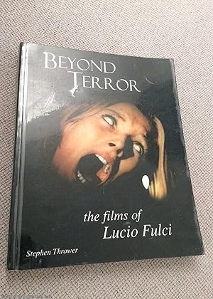 Image du vendeur pour Beyond Terror: The Films of Lucio Fulci mis en vente par 84 Charing Cross Road Books, IOBA